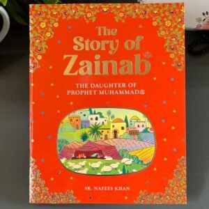 Zainab: The Daughter Of The Prophet Muhammad
