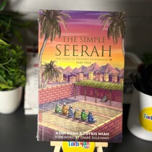 The Simple Seerah: The Story of Prophet Muhammad Part 2