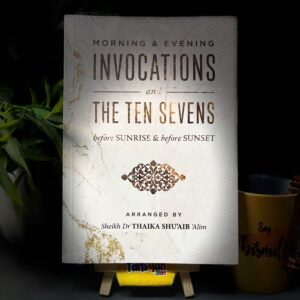 Morning & Evening Invocations And The Ten Sevens