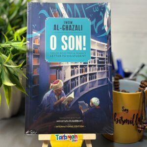 O Son! A Translation Of Imam Al-Ghazali'S "Ayyuhal Walad"