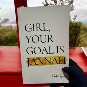Girl, Your Goal Is Jannah